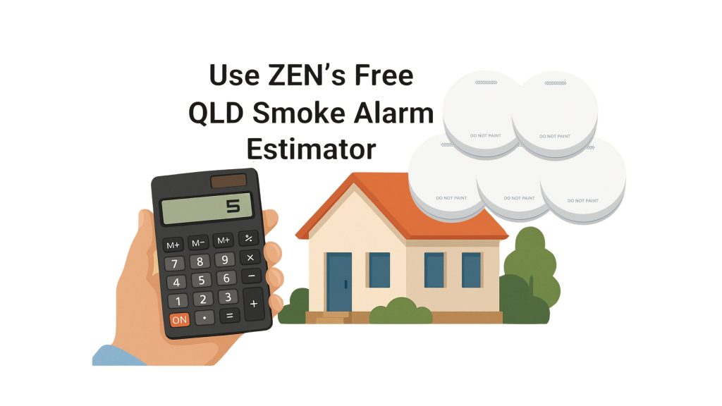 ZEN's QLD Smoke Alarm Estimator!